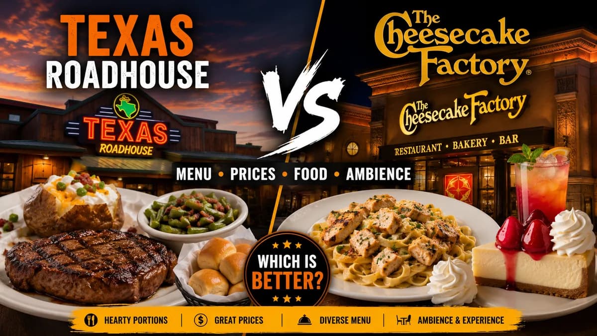 Texas Roadhouse steak dinner beside a Cheesecake Factory pasta plate and cheesecake slice, compared on menu, prices, food and ambience